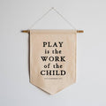 Gladfolk Play Is The Work Of The Child Canvas Banner.