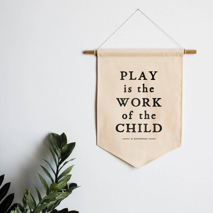 Gladfolk Play Is The Work Of The Child Canvas Banner.